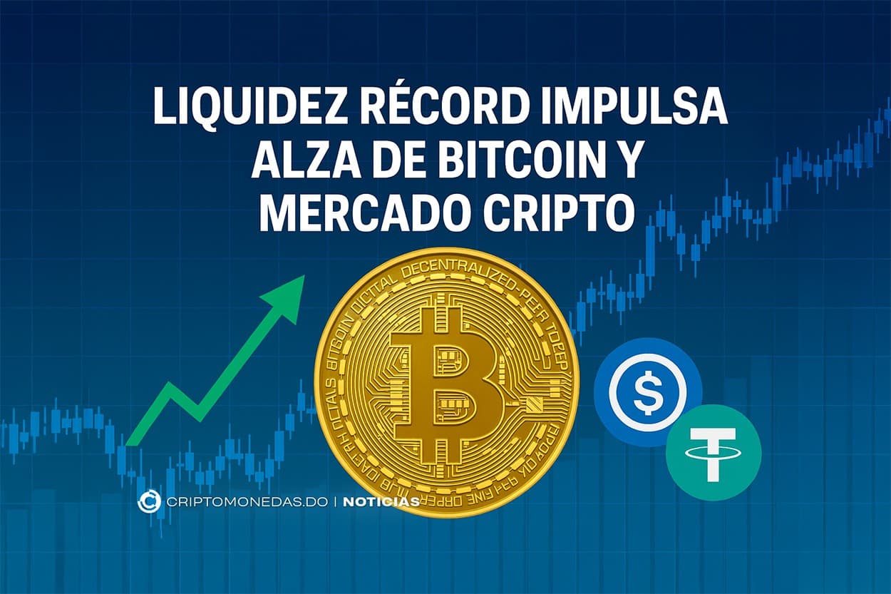 Liquidez récord impulsa alza de Bitcoin y mercado cripto