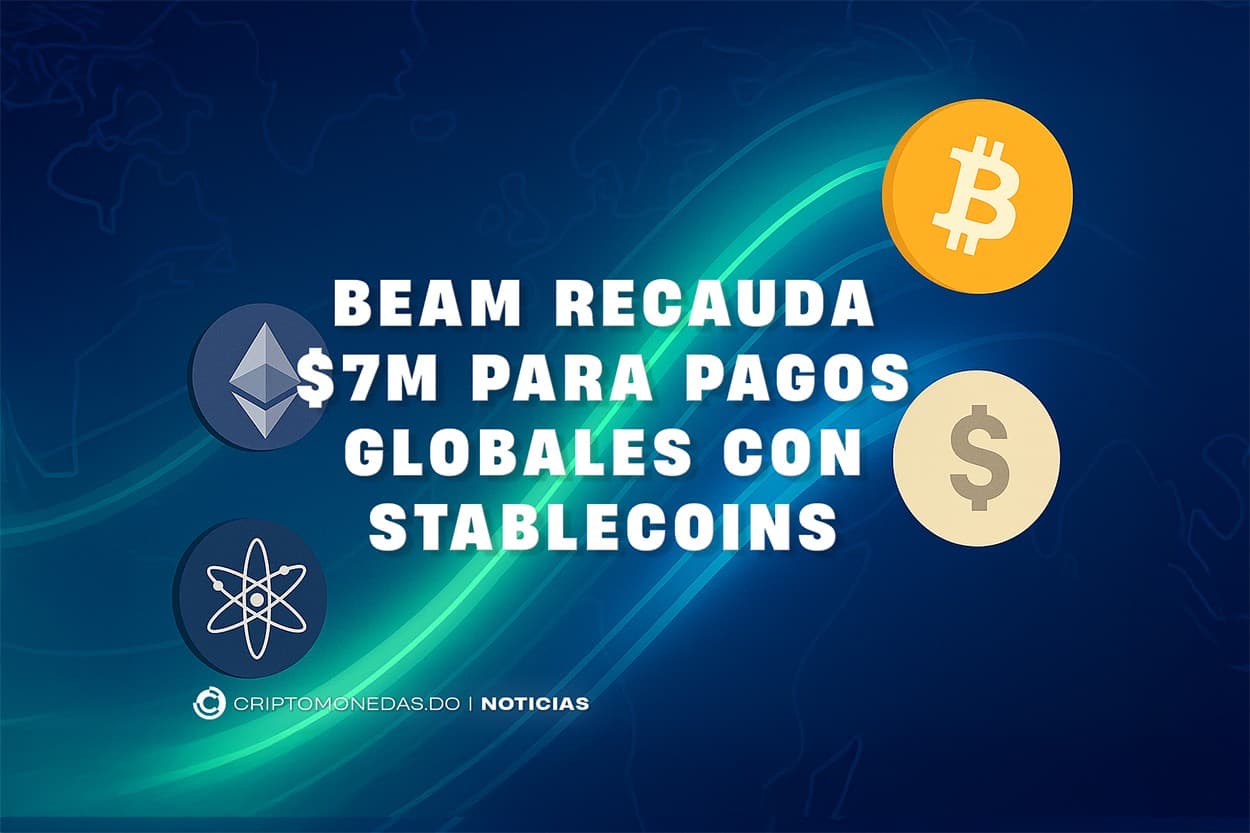 Beam recauda $7M para pagos globales con stablecoins