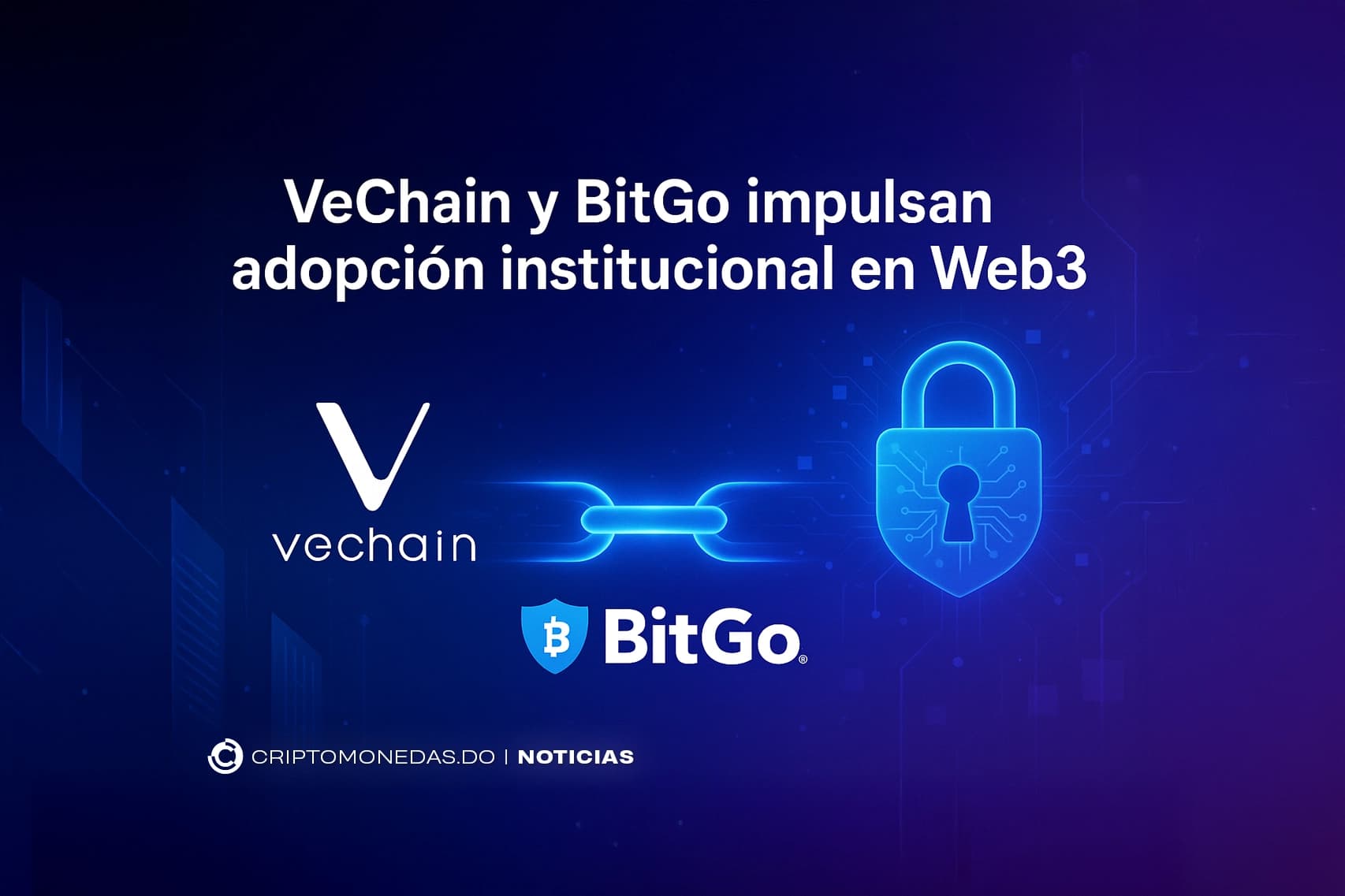 VeChain y BitGo impulsan adopción institucional en Web3