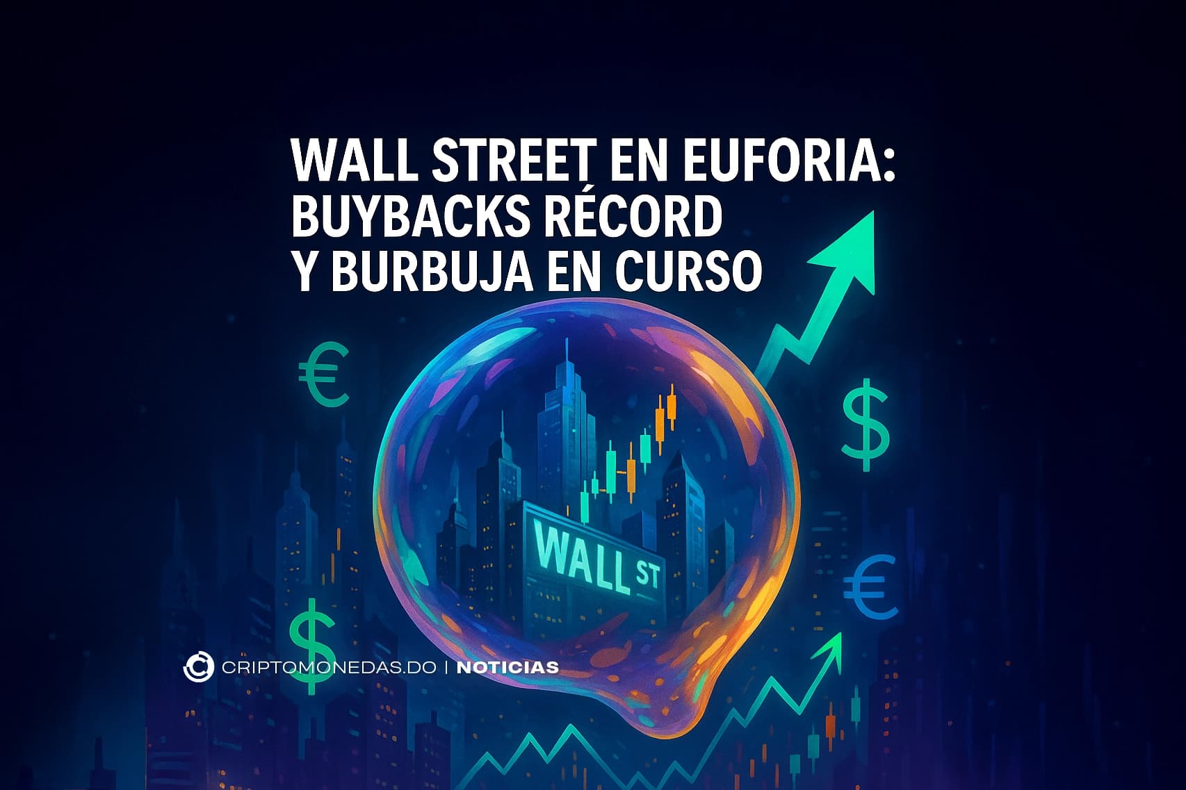 Wall Street en euforia: buybacks récord y burbuja en curso