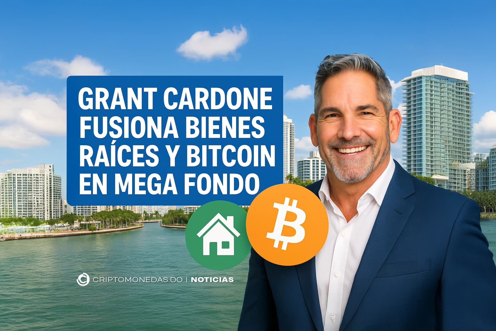 Grant Cardone fusiona bienes raíces y Bitcoin en mega fondo
