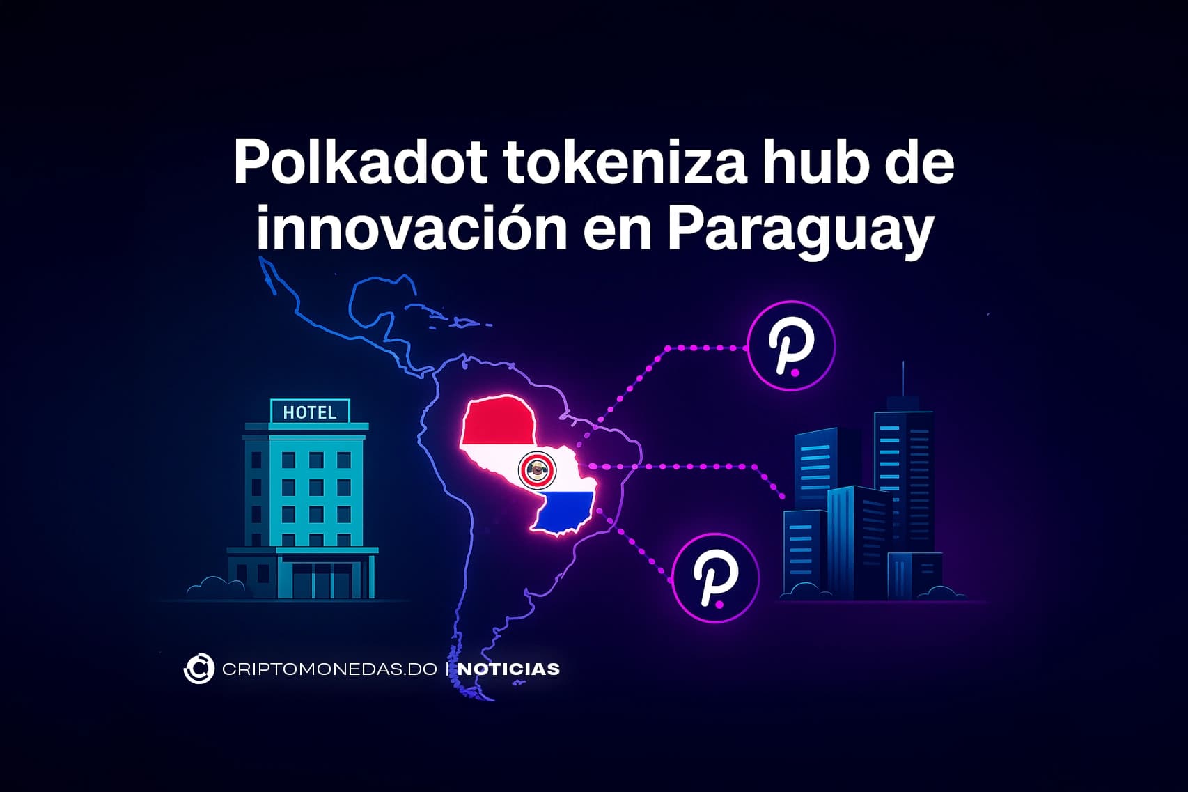 Polkadot tokeniza hub de innovación en Paraguay