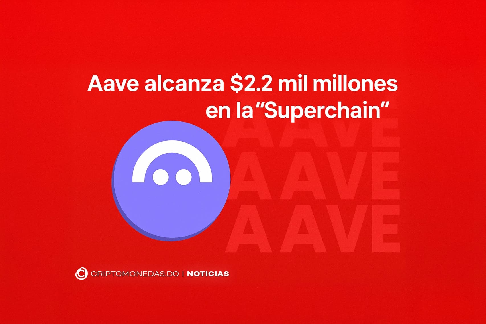 Aave alcanza $2.2 mil millones en la "Superchain"