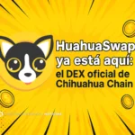 HuahuaSwap ya está aquí: el DEX oficial de Chihuahua Chain