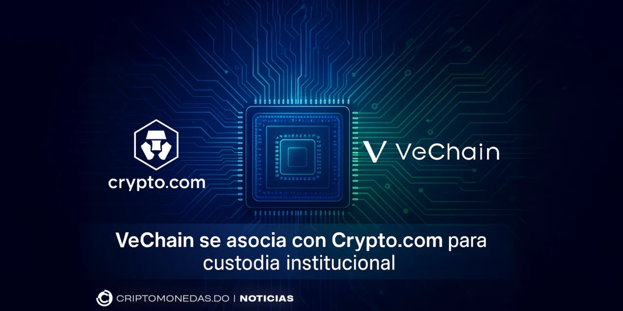 VeChain se asocia con Crypto.com para custodia institucional