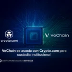 VeChain se asocia con Crypto.com para custodia institucional
