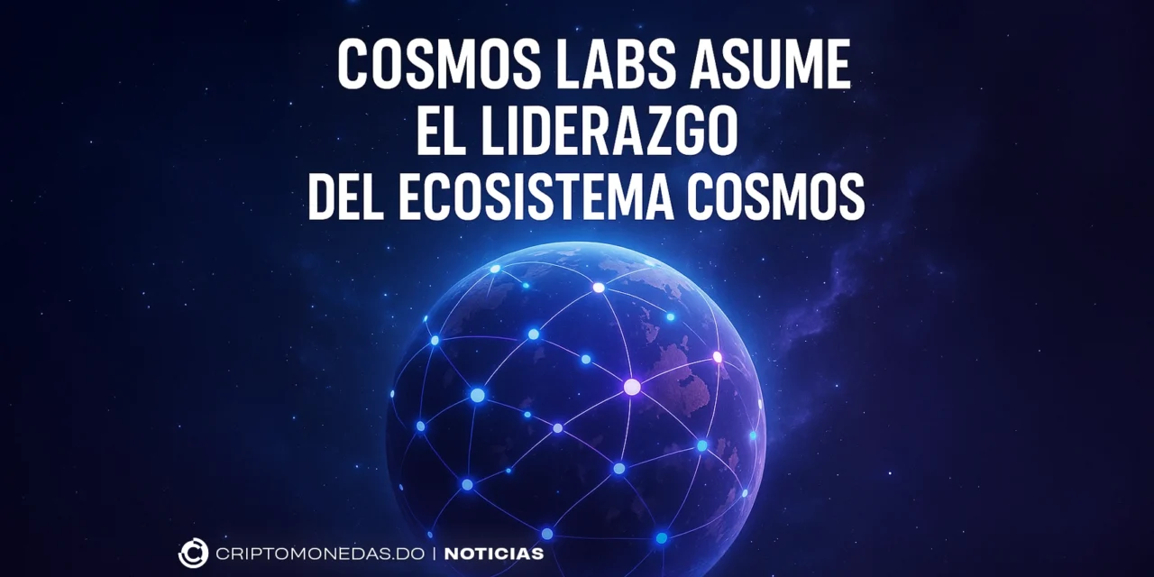 Cosmos Labs asume el liderazgo del ecosistema Cosmos