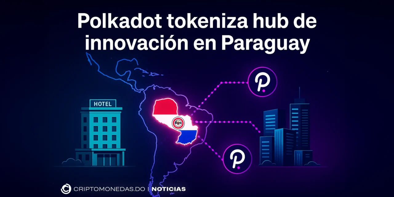 Polkadot tokeniza hub de innovación en Paraguay
