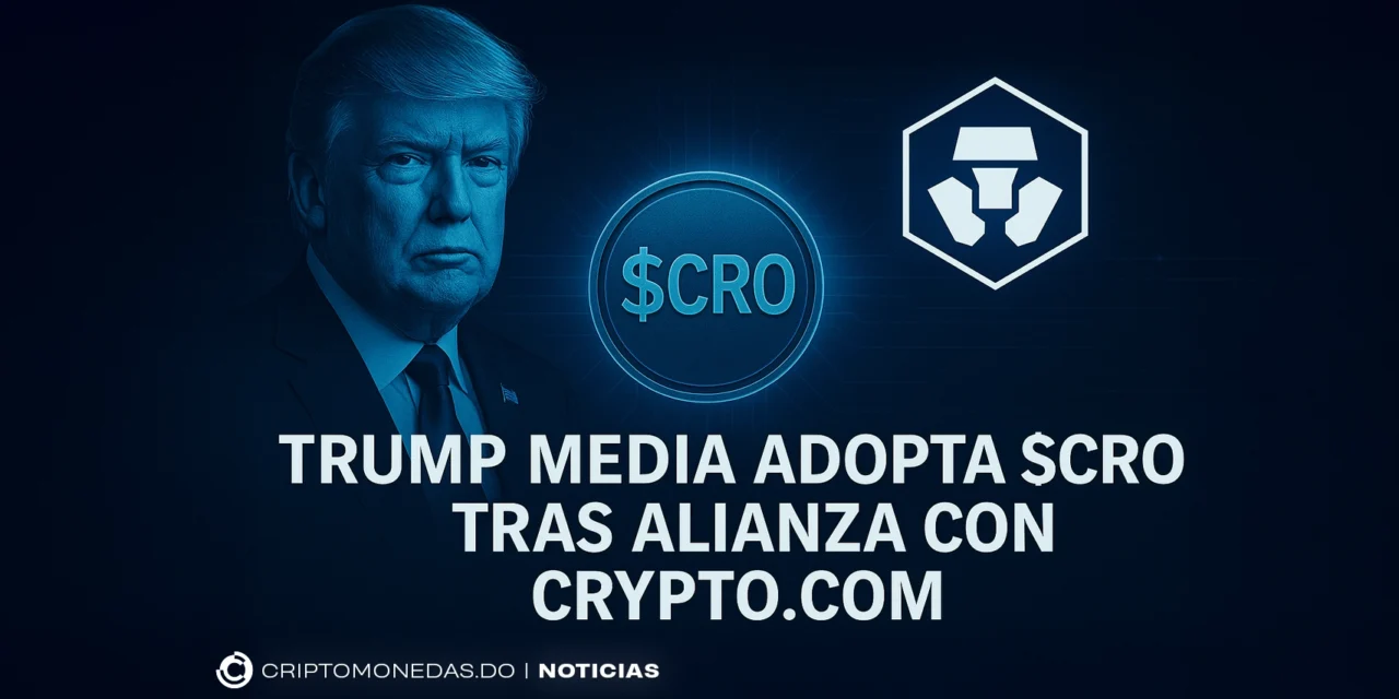 Trump Media adopta $CRO tras alianza con Crypto.com