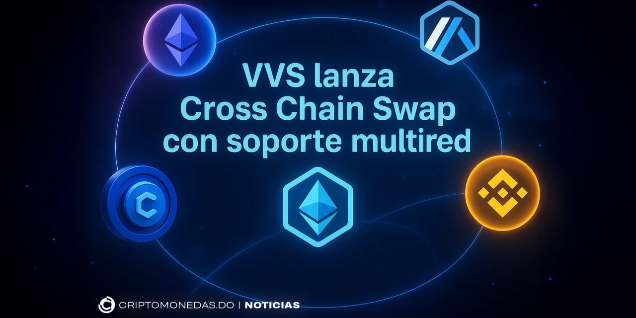 VVS lanza Cross Chain Swap con soporte multired